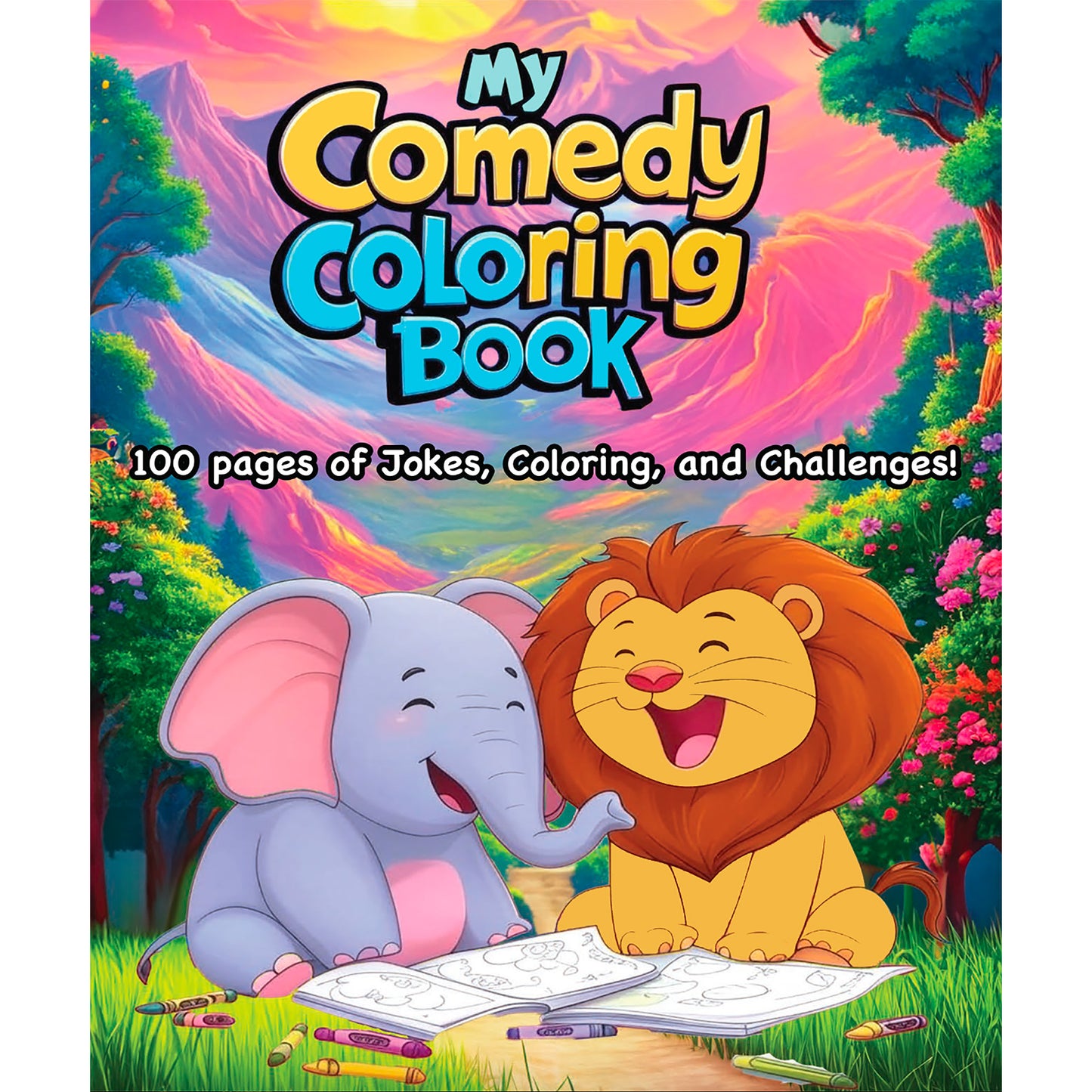 My Comedy Coloring Book: 100 Pages of Coloring, Jokes, Challenges, and More!