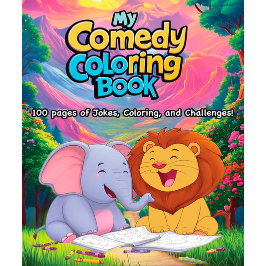 My Comedy Coloring Book: 100 Pages of Coloring, Jokes, Challenges, and More!